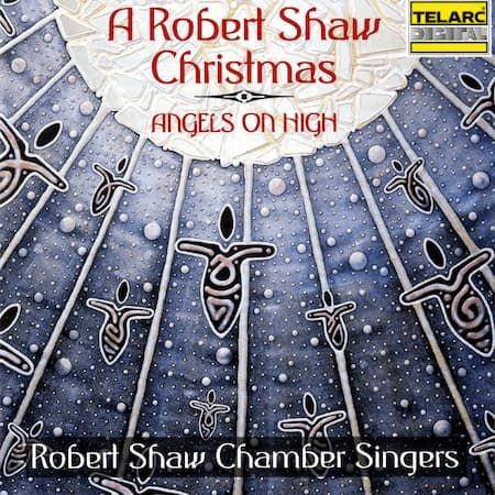 Ceremony of Carols selections - Robert Shaw & Robert Shaw Chamber Singers