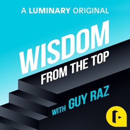 Wisdom From The Top - Guy Raz